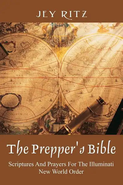 The Prepper's Bible: Scriptures and Prayers for the Illuminati New World Order - Paperback