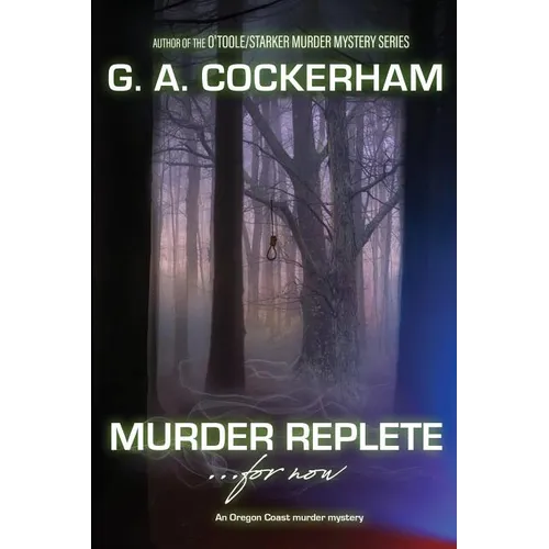 MURDER REPLETE...for now: An Oregon Coast murder mystery - Paperback