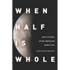 When Half Is Whole: Multiethnic Asian American Identities - Paperback