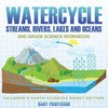 Watercycle (Streams, Rivers, Lakes and Oceans): 2nd Grade Science Workbook Children's Earth Sciences Books Edition - Paperback