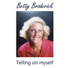 Betty Broderick: Telling on myself - Paperback