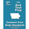 Iowa 5th Grade ELA Test Prep: Common Core Learning Standards - Paperback