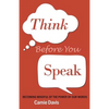 Think Before You Speak: Becoming mindful of the power of our words - Paperback