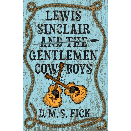 Lewis Sinclair and the Gentlemen Cowboys - Paperback