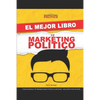 El Mejor Libro de Marketing Político - Paperback