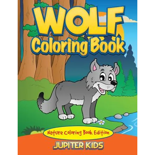 Wolf Coloring Book: Nature Coloring Book Edition - Paperback