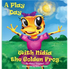 A Play Day With Nidia The Golden Frog - Hardcover