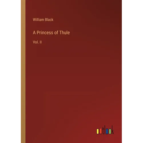 A Princess of Thule: Vol. II - Paperback