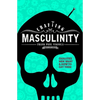 Crafting Masculinity: Qualities Men Want & How to Get Them - Paperback