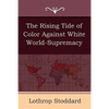 The Rising Tide of Color Against White World-Supremacy - Paperback
