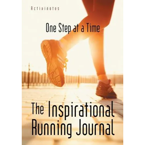 The Inspirational Running Journal: One Step at a Time - Paperback