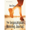 The Inspirational Running Journal: One Step at a Time - Paperback