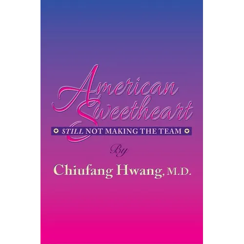 American Sweetheart: Still Not Making the Team - Paperback