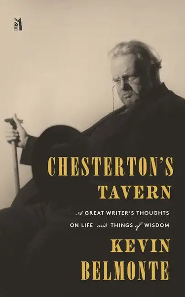 Chesterton's Tavern: A Great Writer's Thoughts on Life and Things - Paperback