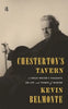 Chesterton's Tavern: A Great Writer's Thoughts on Life and Things - Paperback