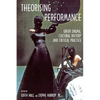 Theorising Performance: Greek Drama, Cultural History and Critical Practice - Paperback