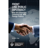 Front Line Public Diplomacy: How Us Embassies Communicate with Foreign Publics - Paperback