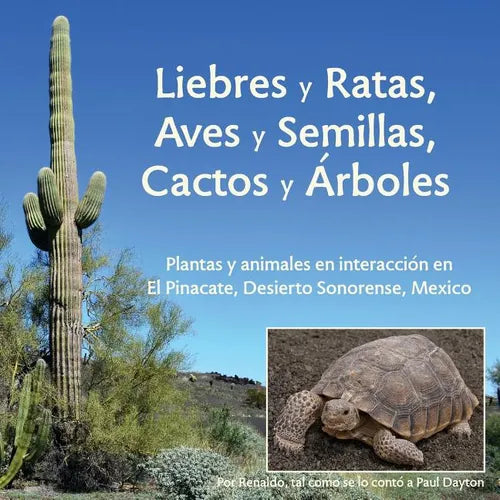 Liebres y Ratas, Aves y Semillas, Cactos y Árboles: Plantas y animales en interacción en El Pinacate, Desierto Sonorense, México - Paperback