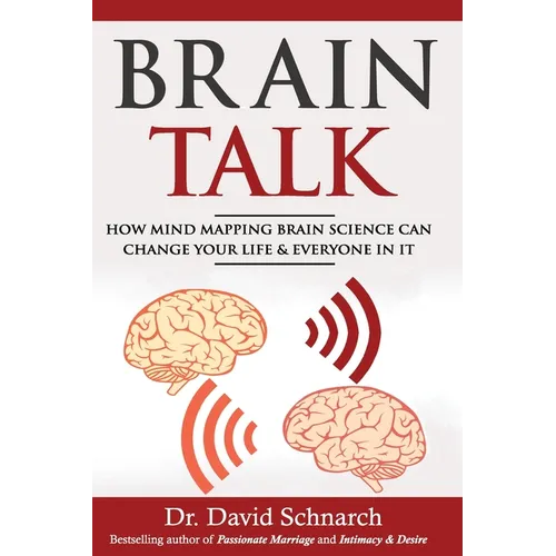 Brain Talk: How Mind Mapping Brain Science Can Change Your Life & Everyone In It - Paperback