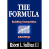 The Formula: Building Competitive Advantage - Hardcover