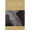 The Partition of Korea After World War II: A Global History - Paperback