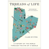 Threads of Life: A History of the World Through the Eye of a Needle - Paperback