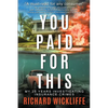 You Paid For This: My 25 Years Investigating Insurance Crimes - Paperback