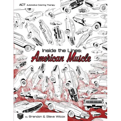 Inside the Lines: American Muscle: Adult Automotive Coloring Therapy - Paperback