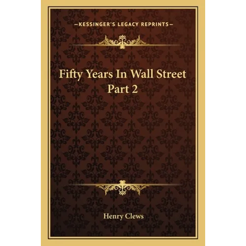 Fifty Years In Wall Street Part 2 - Paperback
