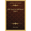 Fifty Years In Wall Street Part 2 - Paperback