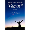 What Does My Life Teach?: Part 1 - Paperback