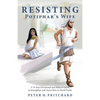 Resisting Potiphar's Wife: A 31-Day Devotional & Biblical Guide to Strengthen and Assist Men in Moral Purity - Paperback