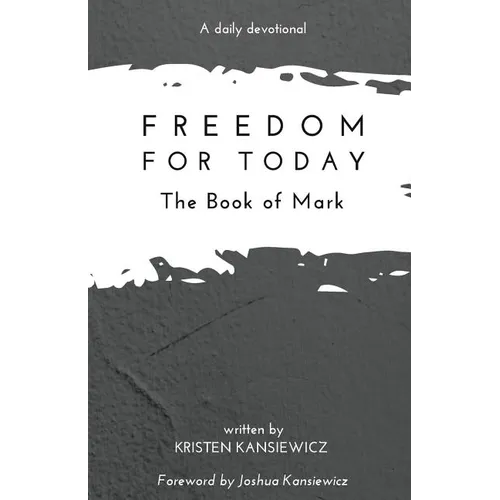 Freedom For Today: The Book of Mark - Paperback