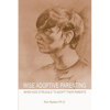 Wise Adoptive Parenting: When Kids Struggle to Adopt Their Parents - Paperback