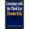 Listening with the Third Ear: The Inner Experience of a Psychoanalyst - Paperback