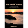 The Green Berets: Action in Iraq: A Look at Chaotic Life Inside a Special Forces A-Team - Paperback