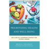 Prioritizing Health and Well-Being: Self-Care as a Leadership Strategy for School Leaders - Hardcover