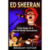 Ed Sheeran: From Rags to a World-Wide Sensation - Paperback