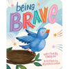 Being Brave - Board Book