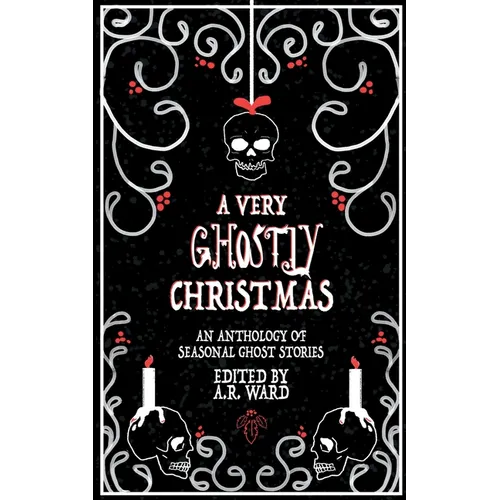 A Very Ghostly Christmas: An Anthology of Seasonal Ghost Stories - Paperback