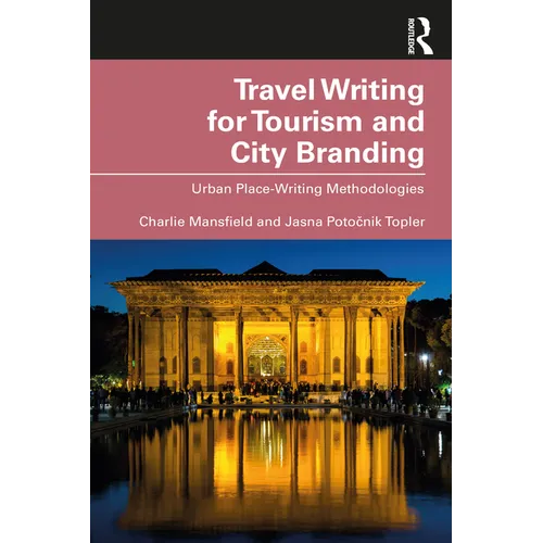 Travel Writing for Tourism and City Branding: Urban Place-Writing Methodologies - Paperback