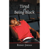 Tired of Being Black - Paperback