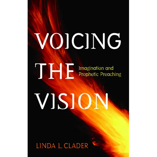 Voicing the Vision: Imagination and Prophetic Preaching - Paperback