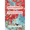 Data Borders: How Silicon Valley Is Building an Industry Around Immigrants - Hardcover