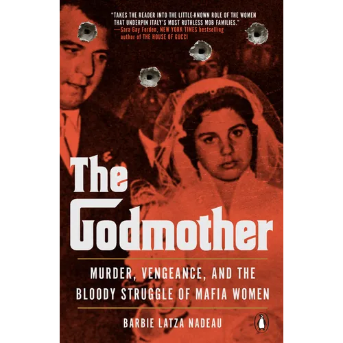 The Godmother: Murder, Vengeance, and the Bloody Struggle of Mafia Women - Paperback