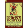 Revolutionary Fights & Fighters: Battles on Land and Sea from the American war of Independence, the North West Indian War, the Wars with France and Tr - Paperback