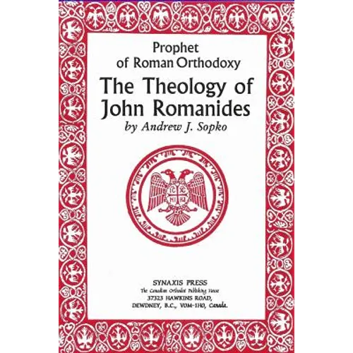 Prophet of Roman Orthodoxy, The Theology of John Romanides - Paperback