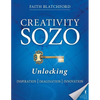 Creativity Sozo: Unlocking Inspiration, Imagination, Innovation - Paperback