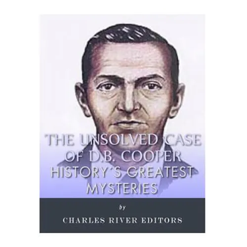 History's Greatest Mysteries: The Unsolved Case of D.B. Cooper - Paperback
