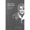 Rock, Ghost, Willow, Deer: A Story of Survival - Hardcover